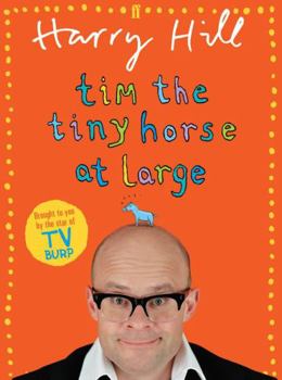 Paperback Tim the Tiny Horse at Large.. [Harry Hill] Book