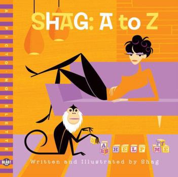 Shag: A to Z: A Blab! Storybook - Book  of the Blab!