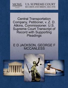 Central Transportation Company, Petitioner, v. Z. D. Atkins, Commissioner. U.S. Supreme Court Transcript of Record with Supporting Pleadings