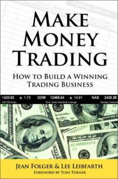 Paperback Make Money Trading: How to Build a Winning Trading Business Book