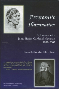 Paperback Progressive Illumination: A Journey with John Henry Cardinal Newman, 1980-2005 Book