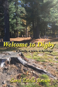 Paperback Welcome to Digby: A Family, a Town, a Heritage Book