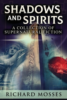 Paperback Shadows and Spirits: A Collection Of Supernatural Fiction Book