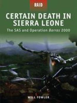 Paperback Certain Death in Sierra Leone: The SAS and Operation Barras 2000 Book
