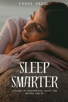 Paperback Sleep Smarter: A Guide to Restorative Sleep for Better Health, Book