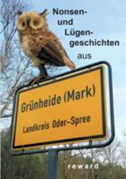 Paperback Nonsens- und Lügengeschichten aus Grünheide: Geschichten [German] Book