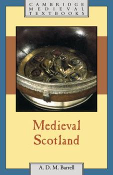 Medieval Scotland (Cambridge Medieval Textbooks) - Book  of the Cambridge Medieval Textbooks