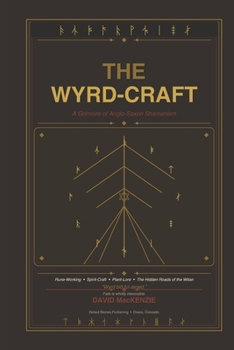 The Wyrd Craft: A Grimoire of Anglo-Saxon Shamanism
