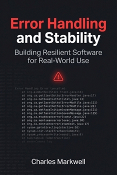 Paperback Error Handling and Stability: Building Resilient Software for Real-World Use Book