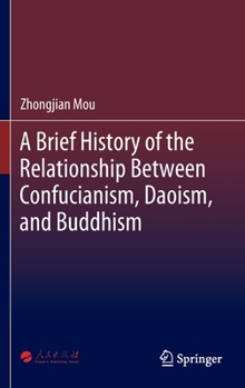 A Brief History of the Relationship Between Confucianism, Daoism, and Buddhism