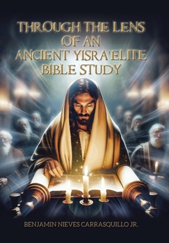Hardcover Through the Lens of An Ancient Yisra'elite Bible Study Book