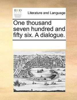 Paperback One Thousand Seven Hundred and Fifty Six. a Dialogue. Book
