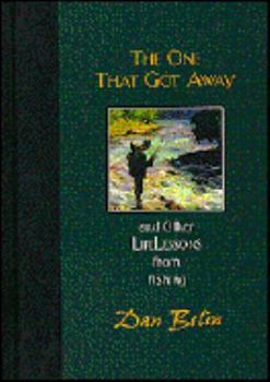 Hardcover The One That Got Away: And Other Life Lessons from Fishing Book