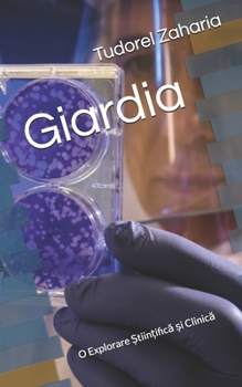 Giardia: O Explorare ?tiin?ifica ?i Clinica (Romansch Edition)