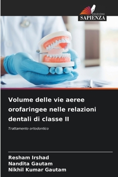 Volume delle vie aeree orofaringee nelle relazioni dentali di classe II