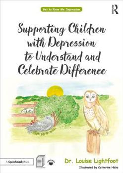 Paperback Supporting Children with Depression to Understand and Celebrate Difference: A Get to Know Me Workbook and Guide for Parents and Practitioners Book