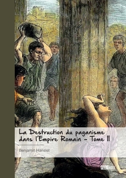 Paperback La Destruction du paganisme dans l'Empire romain - Tome 2 [French] Book