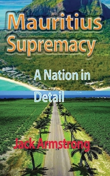 Paperback Mauritius Supremacy: A Nation in Detail Book