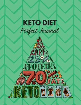 Paperback Keto Diet Perfect Journal: 100 Day Planner For Diet, Daily Food Tracking. How To Start A Healthy Living And Why You Should Do It! Book