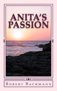 Anita's Passion: Anita Jean Maxwell never hid her mixed heritage from anyone. As a young lawyer, she always tried to exhibit the best character traits of both her Native American mother her Caucasian 