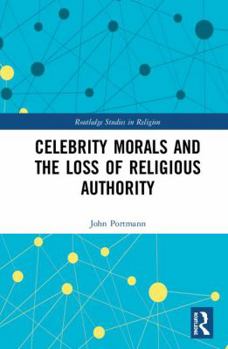 Hardcover Celebrity Morals and the Loss of Religious Authority Book