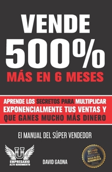 Paperback Vende 500% más: El manual del Súper Vendedor [Spanish] Book