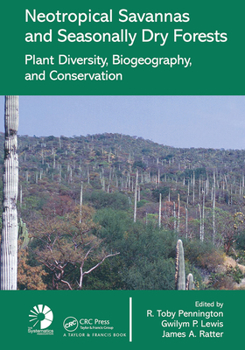 Paperback Neotropical Savannas and Seasonally Dry Forests: Plant Diversity, Biogeography, and Conservation Book