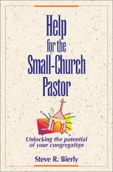 Paperback Help for the Small-Church Pastor: Unlocking the Potential of Your Congregation Book