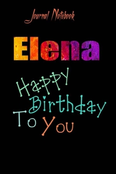 Paperback Elena: Happy Birthday To you Sheet 9x6 Inches 120 Pages with bleed - A Great Happybirthday Gift Book