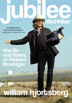 Paperback Jubilee Hitchhiker: The Life and Times of Richard Brautigan Book