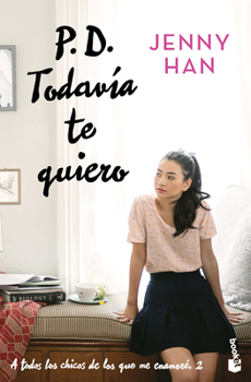 Paperback P.D. Todavía Te Quiero (a Todos Los Chicos de Los Que Me Enamoré 2) / P.S. I Still Love You (to All the Boys I've Loved Before 2) [Spanish] Book