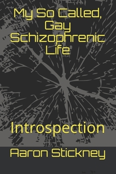 Paperback My So Called, Gay Schizophrenic Life: Introspection Book