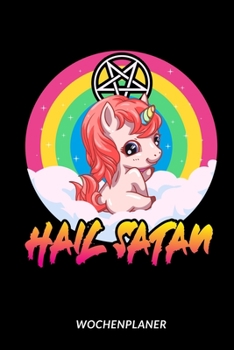 Paperback Hail Satan - Wochenplaner: teuflisches Einhorn [German] Book