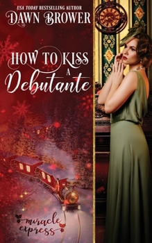 Paperback How to Kiss a Debutante: Miracle Express Book
