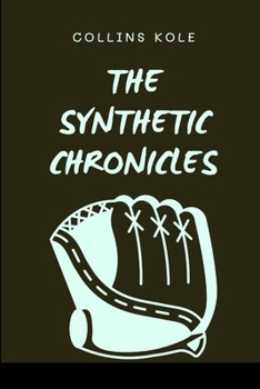 Paperback The Synthetic Chronicles Book