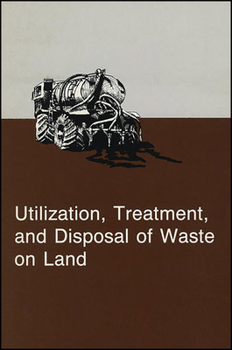 Misc. Utilization, Treatment, and Disposal of Waste on Land Book