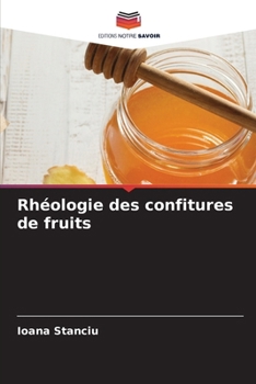 Rhéologie des confitures de fruits (French Edition)