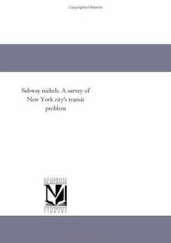 Paperback Subway Nickels. a Survey of New York City's Transit Problem Book