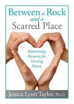 Paperback Between a Rock and a Scarred Place: Relationship Recovery for Hurting Hearts Book
