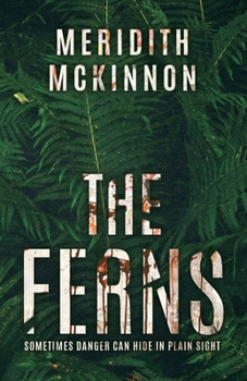 Paperback The Ferns: Sometimes Danger Can Hide in Plain Sight Book