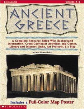 Paperback Ancient Greece: A Complete Resource Filled with Background Information, Cross-Curricular Activities and Games, Library and Internet Li [With Map Poste Book