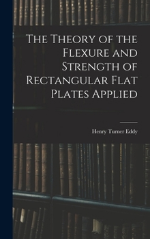 The Theory of the Flexure and Strength of Rectangular Flat Plates Applied to Reinforced Concrete Floor Slabs