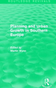 Paperback Routledge Revivals: Planning and Urban Growth in Southern Europe (1984) Book
