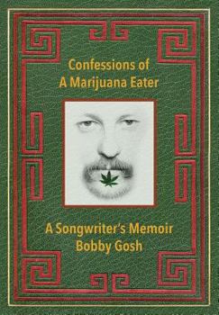 Paperback Confessions of a Marijuana Eater: A Songwriter's Memoir Book