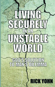 Paperback Living Securely in an Unstable World: God's Solution to Man's Dilemma Book