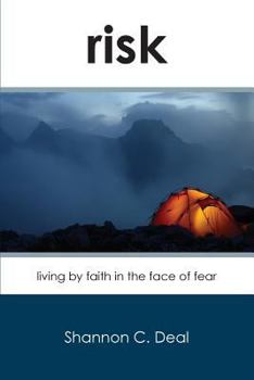 Paperback Risk: Living by Faith in the Face of Fear Book