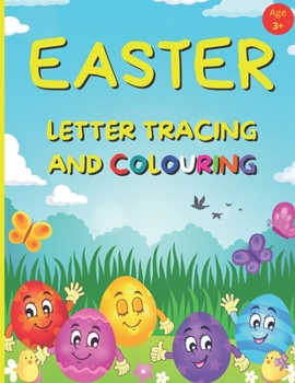 Paperback EASTER Letter Tracing And Colouring: Alphabet Writing Practice For Preschool And Kindergarten Age 3+ (UK) Book
