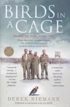Hardcover Birds in a Cage: The Remarkable Story of How Four Prisoners of War Survived Captivity Book
