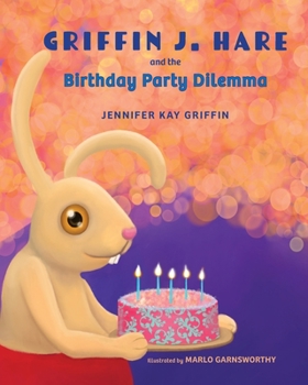Paperback Griffin J. Hare and the Birthday Party Dilemma Book