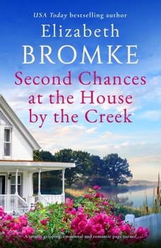 Paperback Second Chances at the House by the Creek: A totally gripping, emotional and romantic page-turner Book